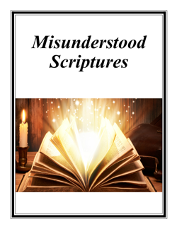 Misunderstood Scriptures