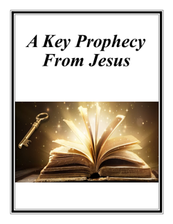 A Key Prophecy Of Jesus