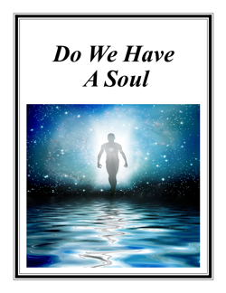 Do We Have A Soul?